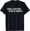 Funny Send Lawyers Guns And Money Vintage Style