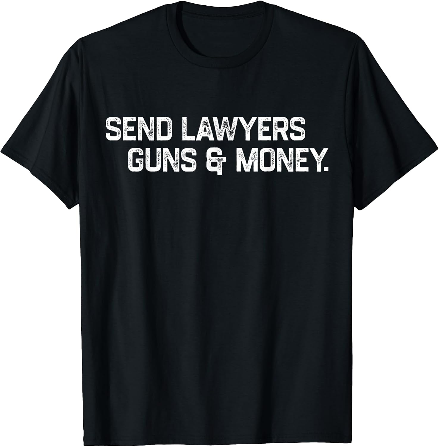 Funny Send Lawyers Guns And Money Vintage Style