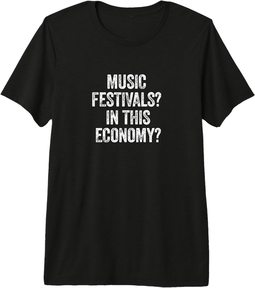 In This Economy? Live Music Festival Fan Gear