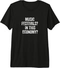 In This Economy? Live Music Festival Fan Gear