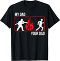 My Dad Your Dad Firefighter Son Fireman Daughter T-Shirt