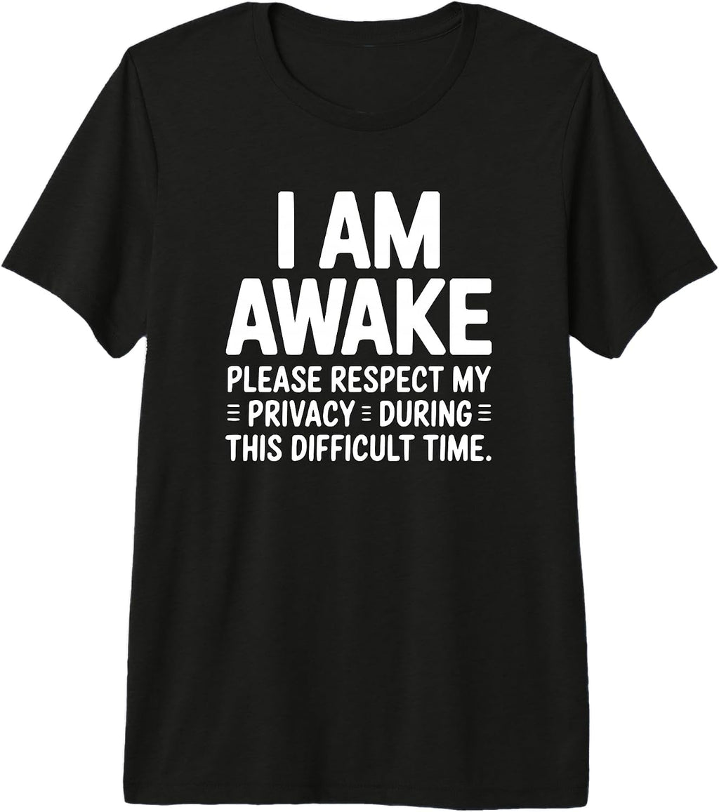 I Am Awake Please Respect My Privacy ByJLXC