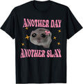 Another Day Another Slay Sad Hamster Meme Funny