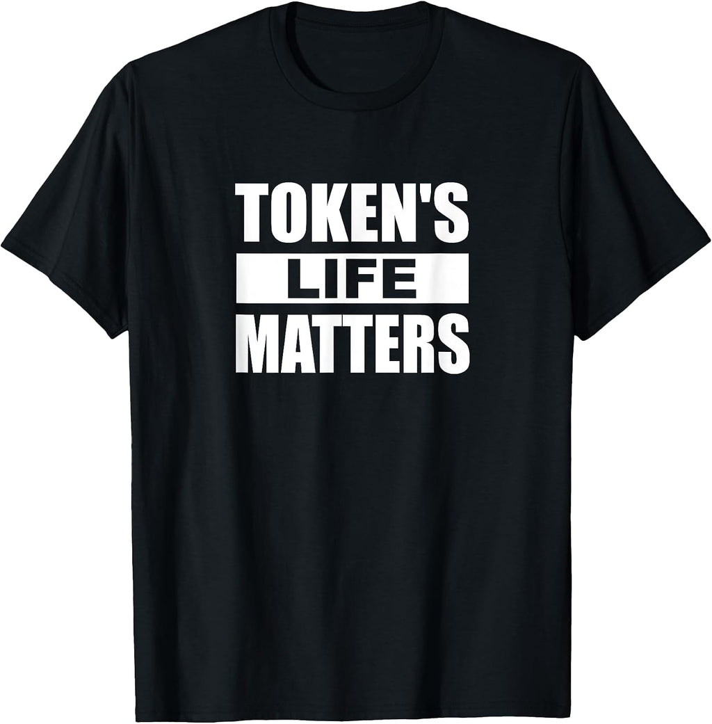 Token's Life Matters Funny