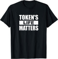 Token's Life Matters Funny