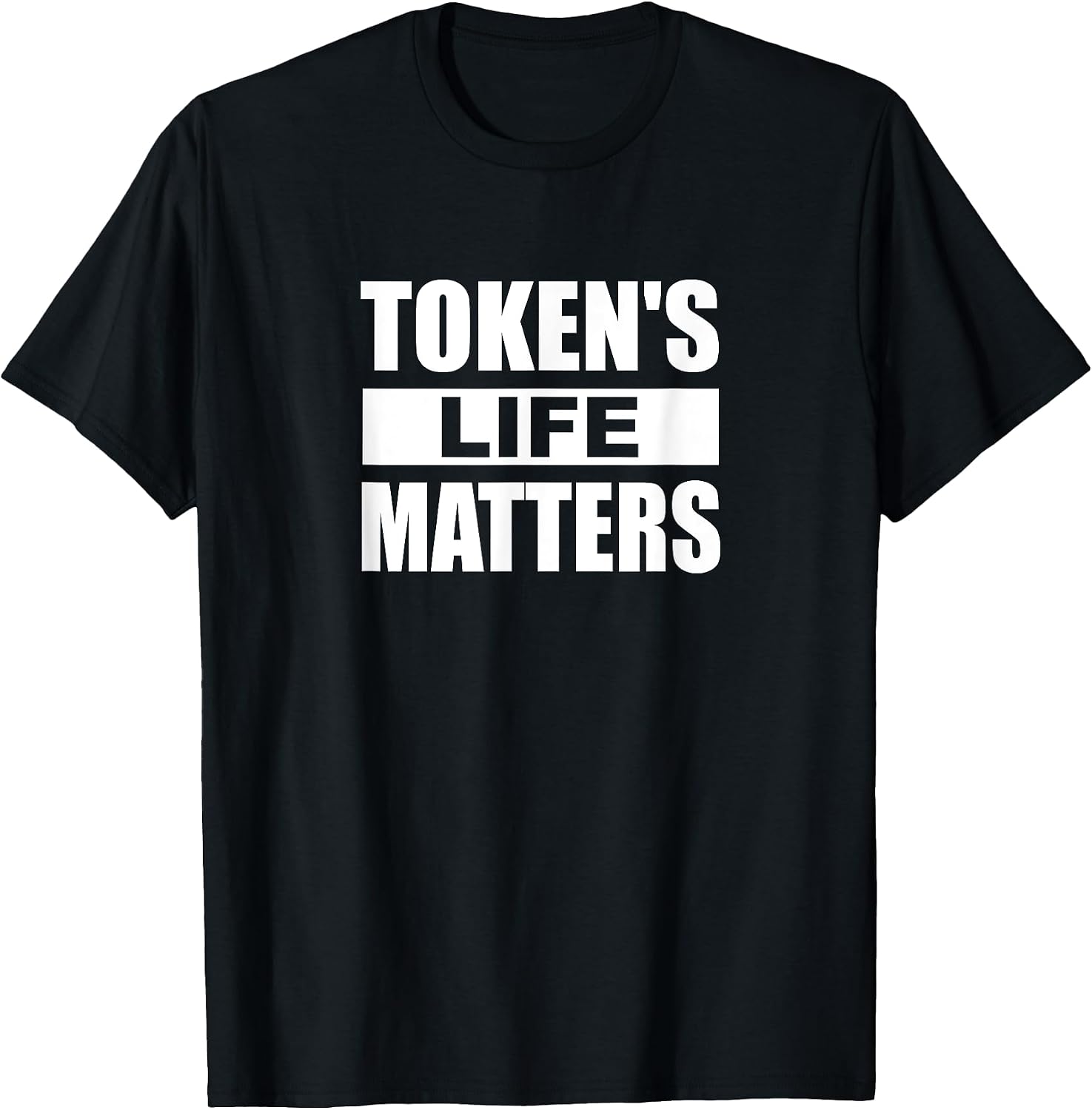 Token's Life Matters Funny