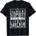 Sarcastic Quote Saying I'm Allergic To Stupidity