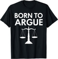 Born To Argue Shirts