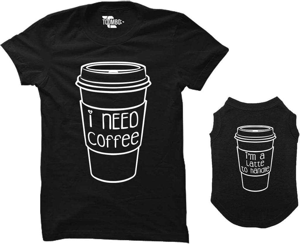 Tcombo I Need Coffee/I'm A Latte to Handle Matching Dog Shirt & Women's T-Shirt (Black, Medium Womens/Small Dog)