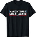 Make My Back Great Again Funny Back Surgery Recovery T-Shirt