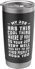 Funny Office Humor Work Saying Quote My Job Cool Sarcastic Stainless Steel Insulated Tumbler