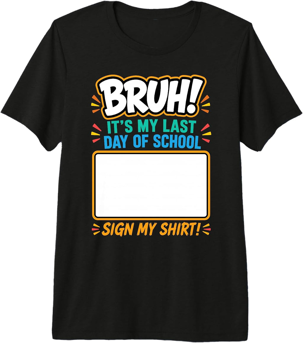 Last Day School Sign Bruh Quote Designs