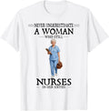Never Underestimate A Woman Who Still Nurses Tees