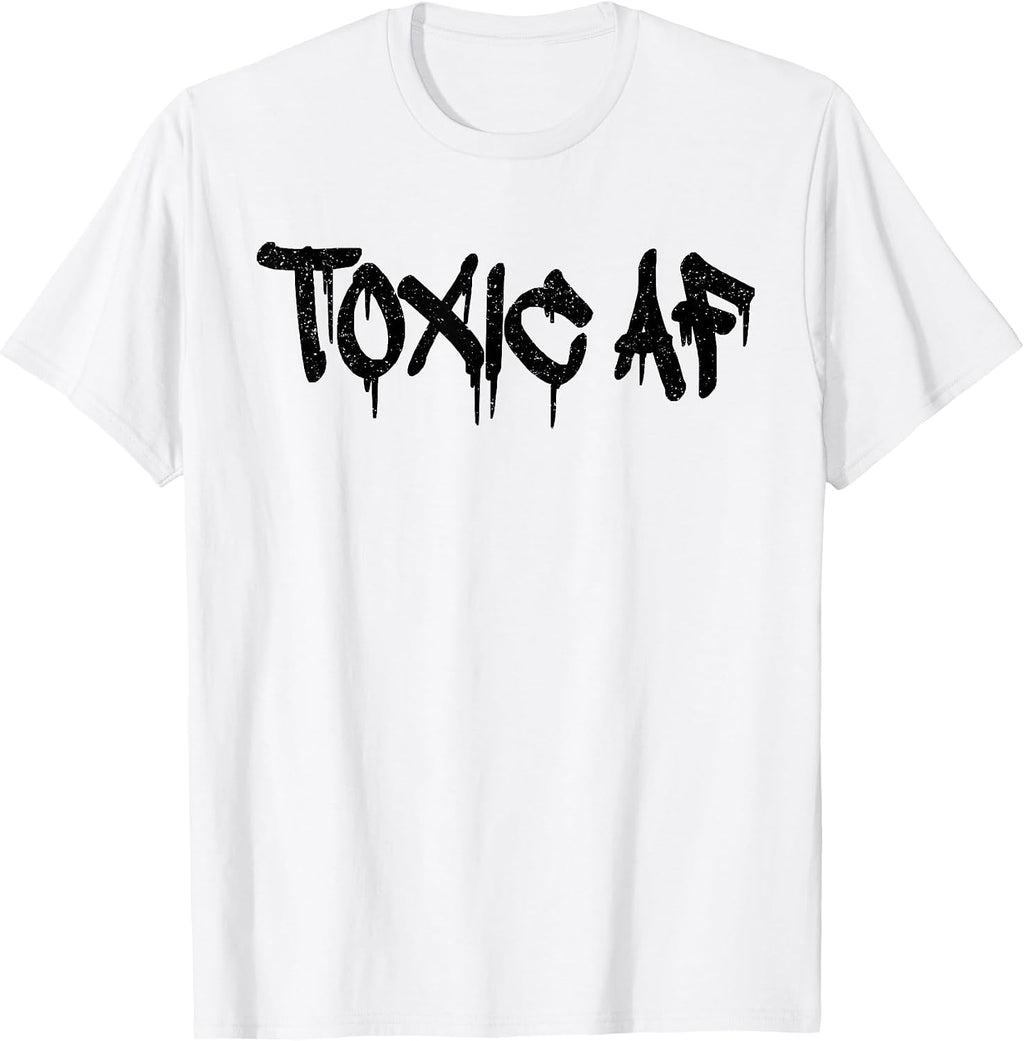 STAY TOXIC AF STYLE