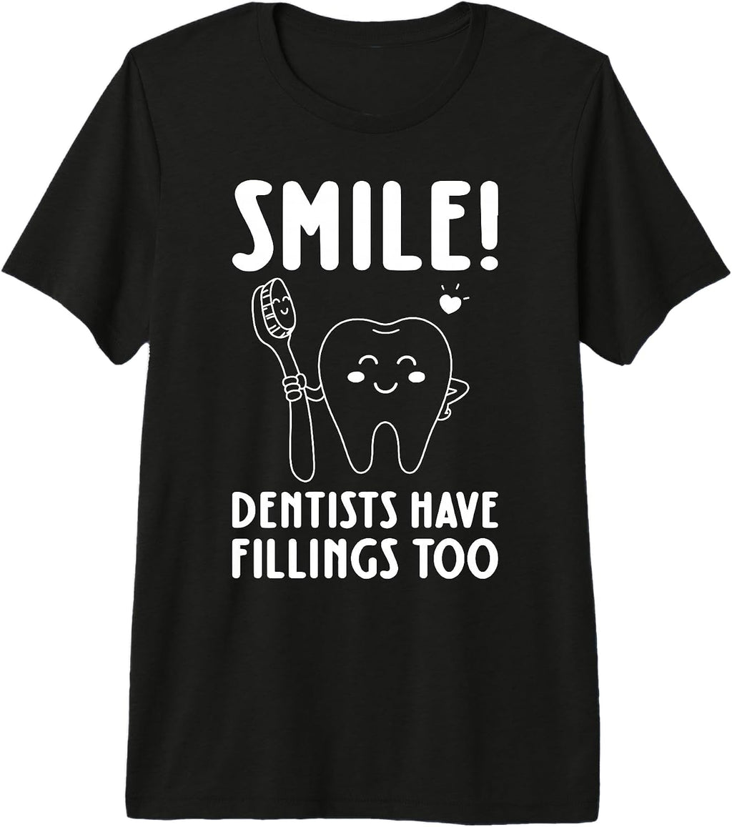Smile! Dentists Have Fillings Too