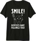 Smile! Dentists Have Fillings Too