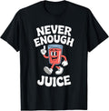 Never Enough Juice Apparel Co