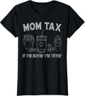 Vintage Mom Tax If I’m Buyin’ I’m Tryin’