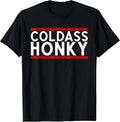 Cold Ass Honky Tees