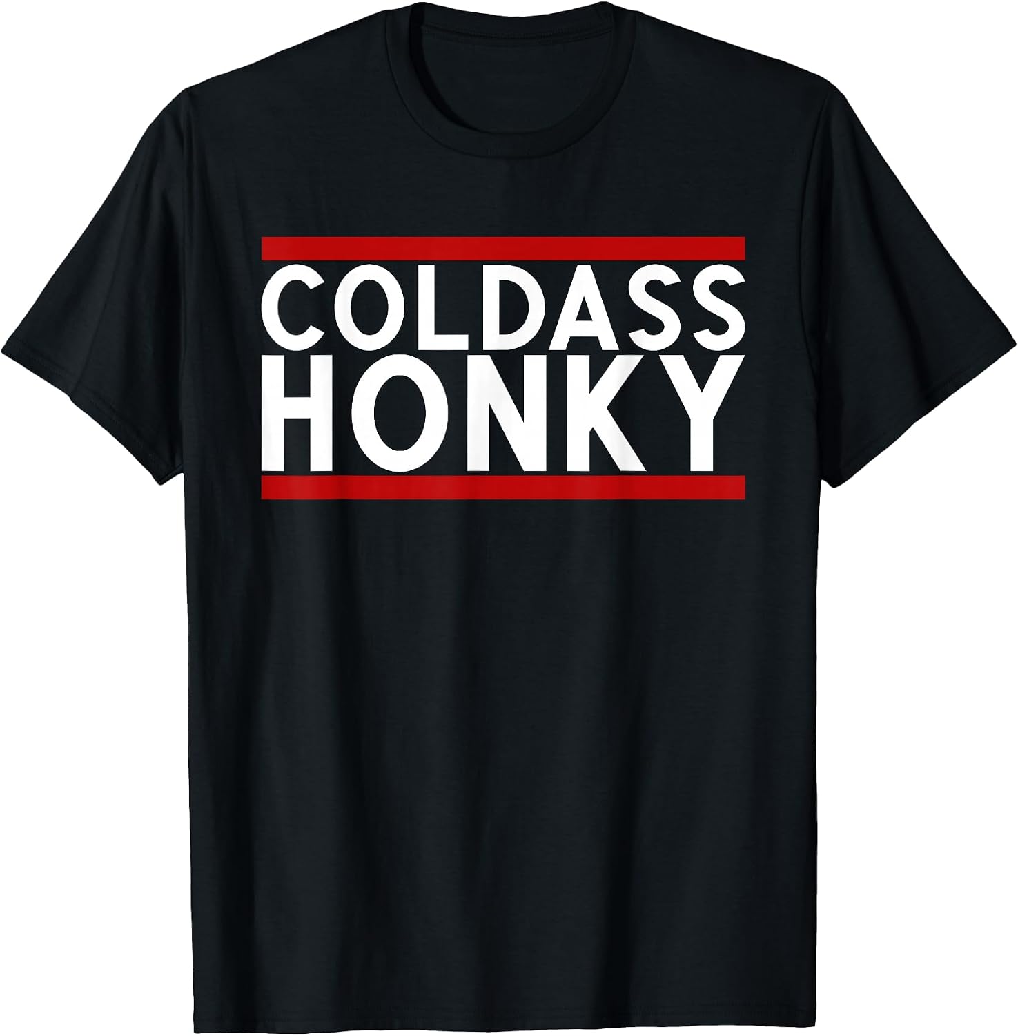 Cold Ass Honky Tees
