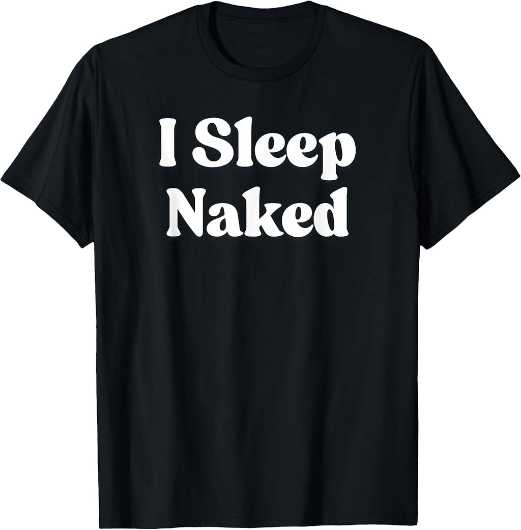 Funny I Sleep Naked Items