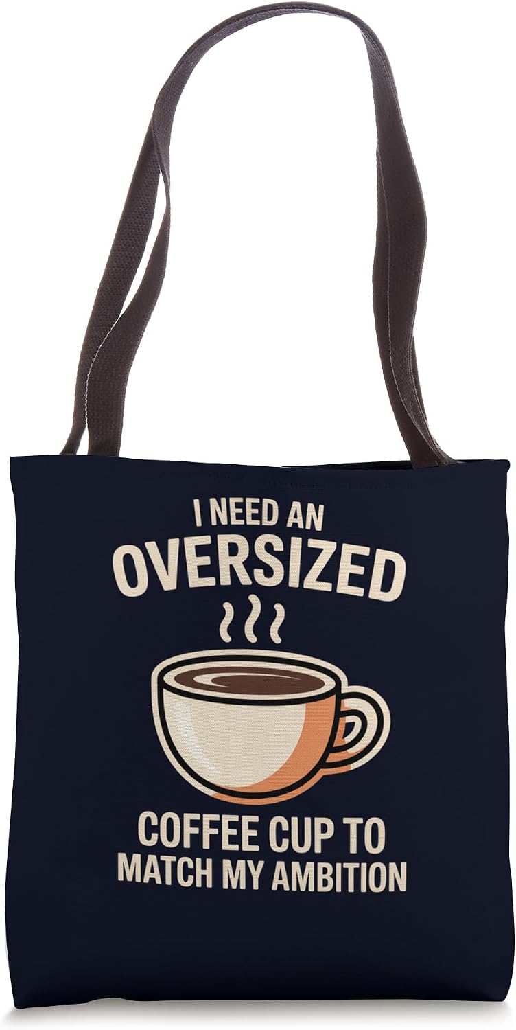 Oversized Coffee Cup Ambition Caffeine Humor Shirt