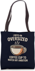 Oversized Coffee Cup Ambition Caffeine Humor Shirt