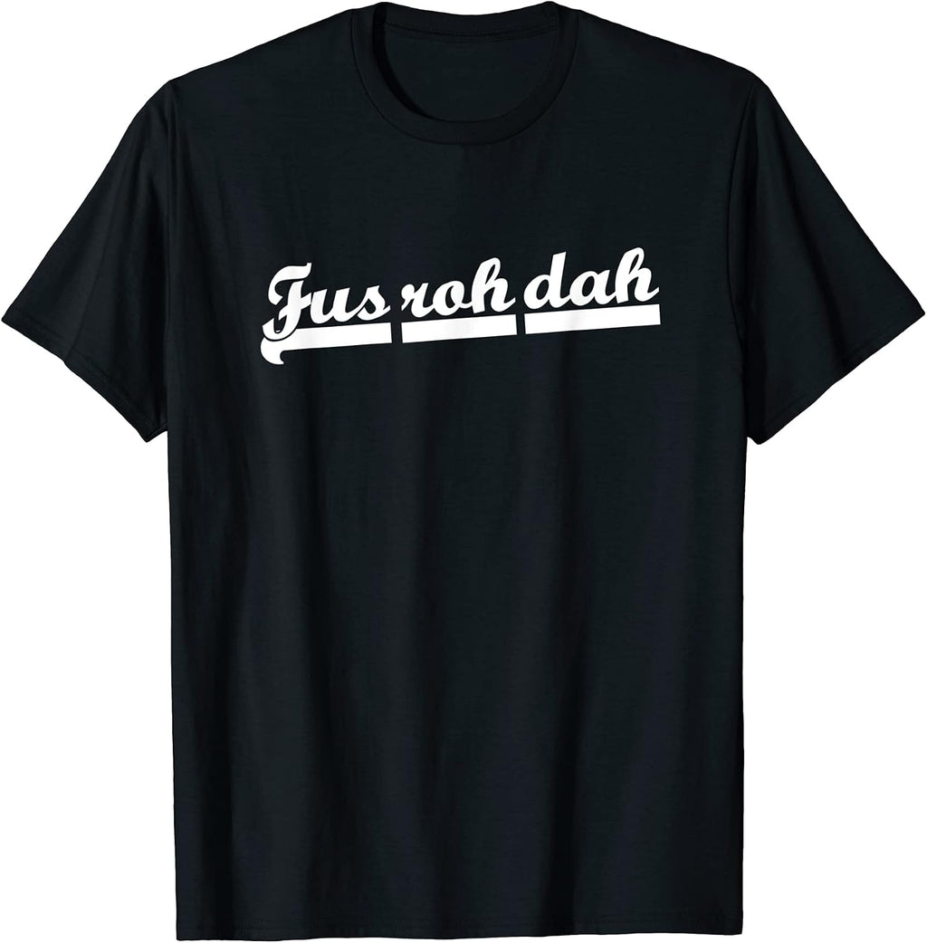 Fus Roh Dah Fan Gamer Player Stuff