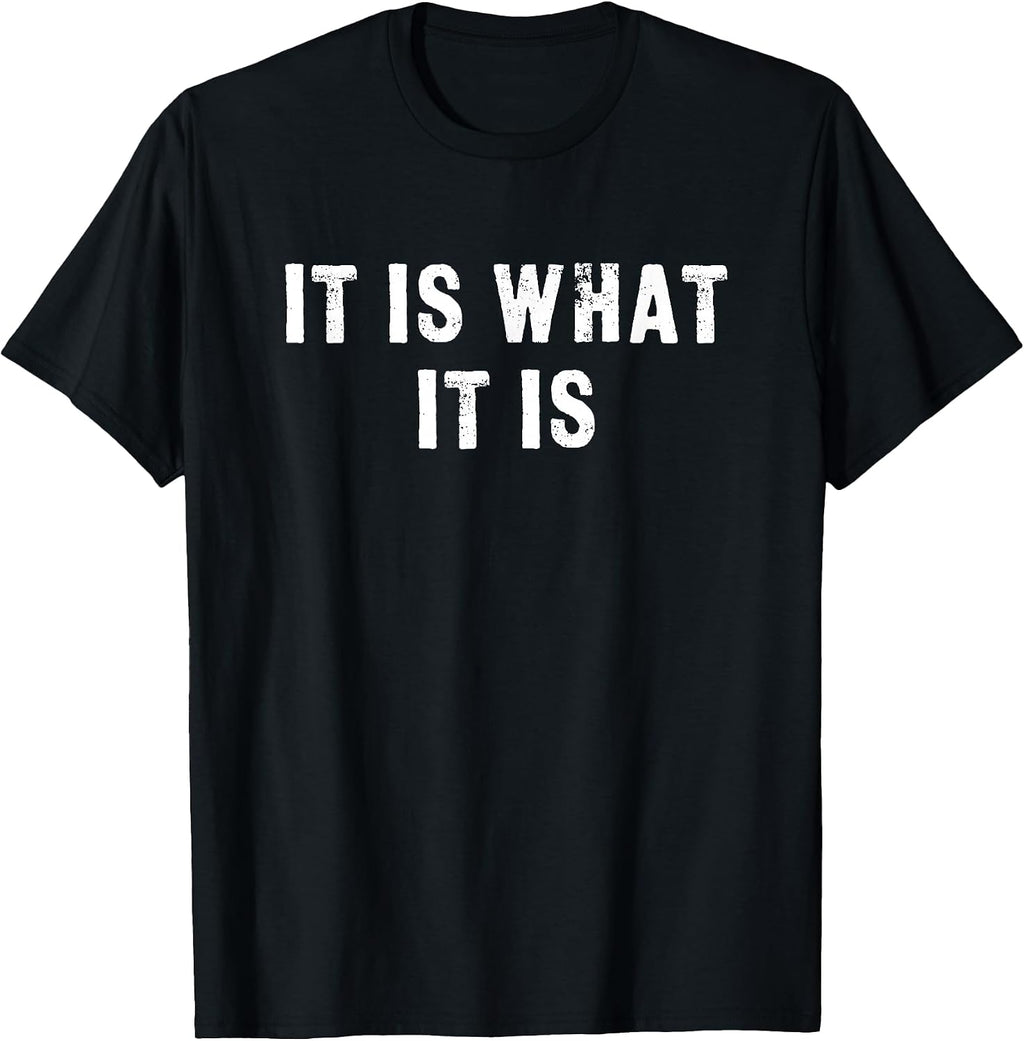 It Is What It Is