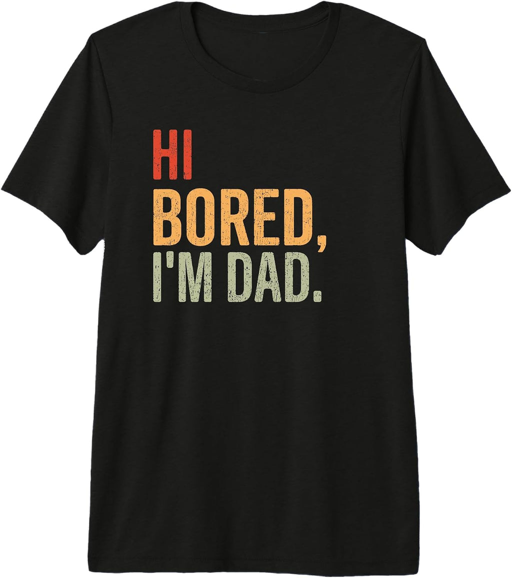 Funny Hi Bored I'm Dad Vintage Fathers Day