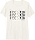I Do Hair Quote Hair dresser & Hairstylists Pun