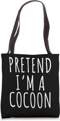Pretend I'm A Cocoon Tees