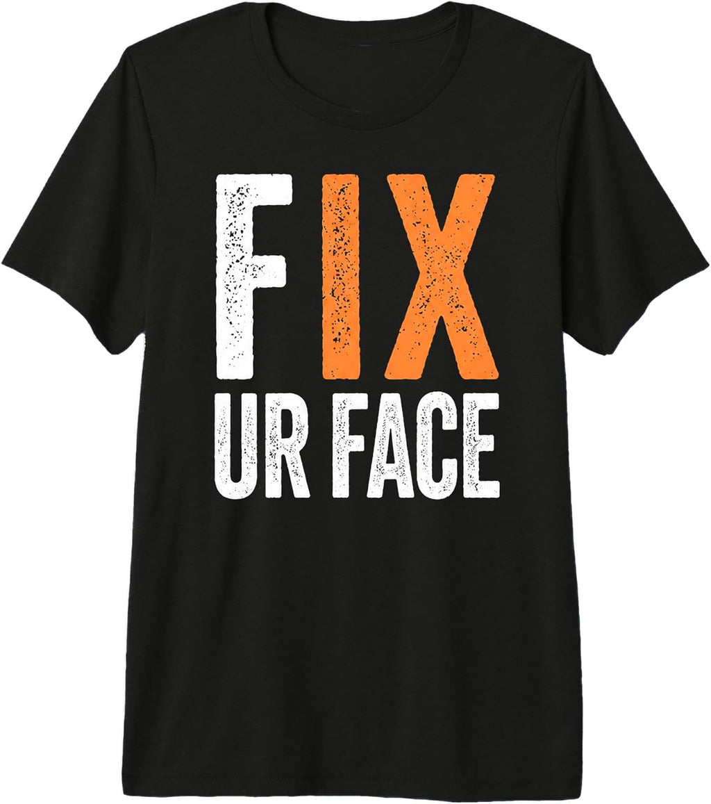 Vintage Fix Ur Face Funny Men Women Gift Tee