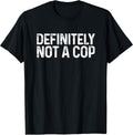 Definitely Not a Cop Shirt Undercover Cop Police