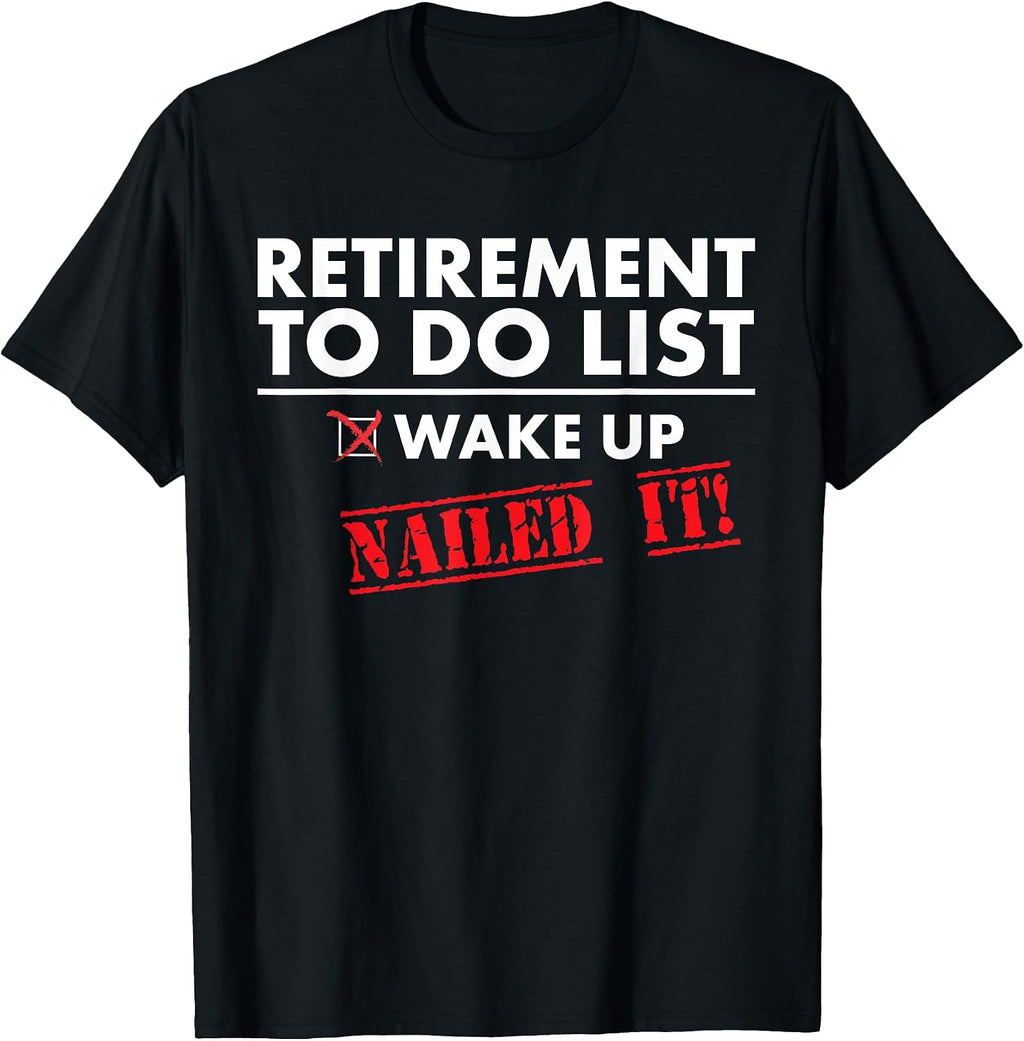 Funny Retirement to do List. Gift Funny Retirement Humor T-Shirt