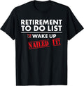 Funny Retirement to do List. Gift Funny Retirement Humor T-Shirt