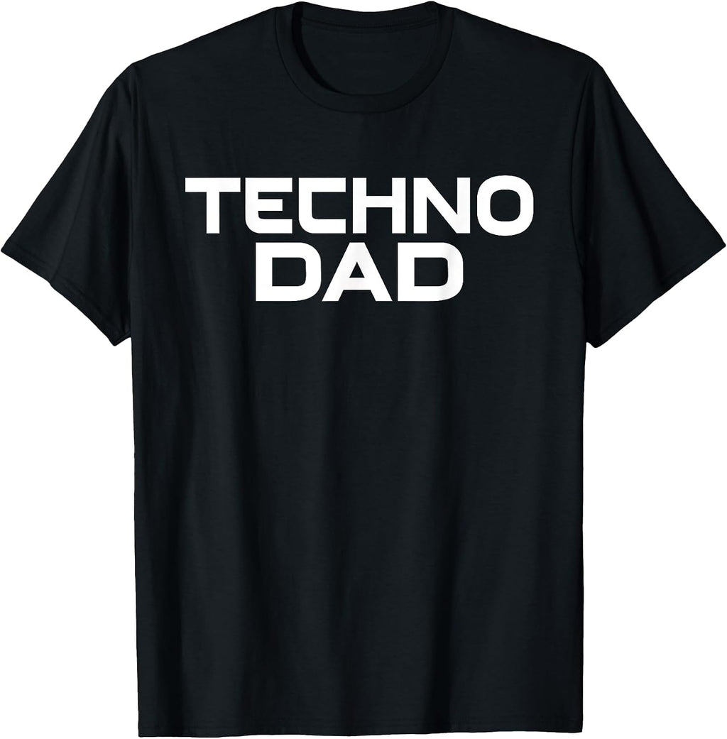 Great Techno Dad and Fathers Apparel or Merch