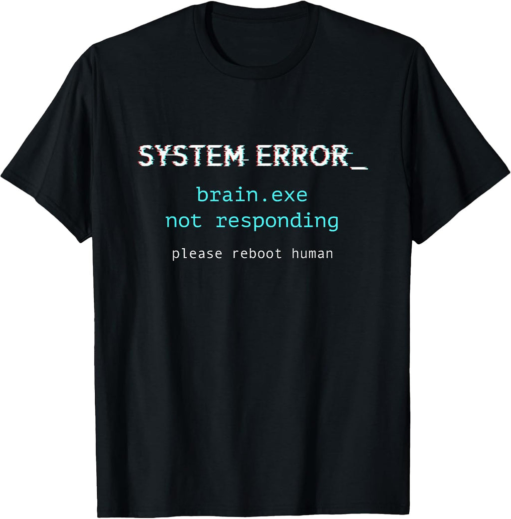 System Error Brain Exe Not Responding Monday Humor