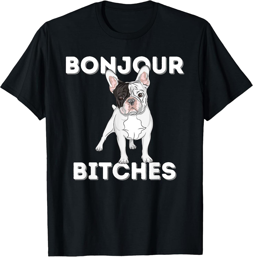 Bonjour - Funny French Bulldog Frenchie Dog Lover T-Shirt for Men Women