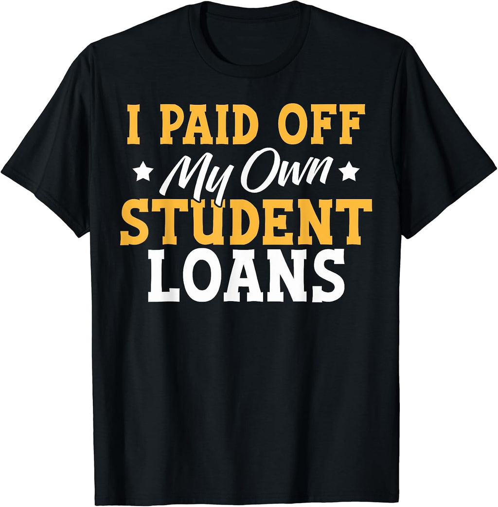 I Paid My Own Student Loans Clothing