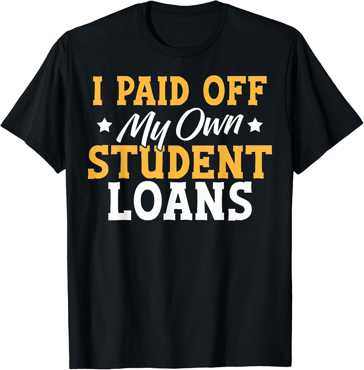 I Paid My Own Student Loans Clothing