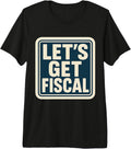 Let's Get Fiscal Funny Accountant Merch