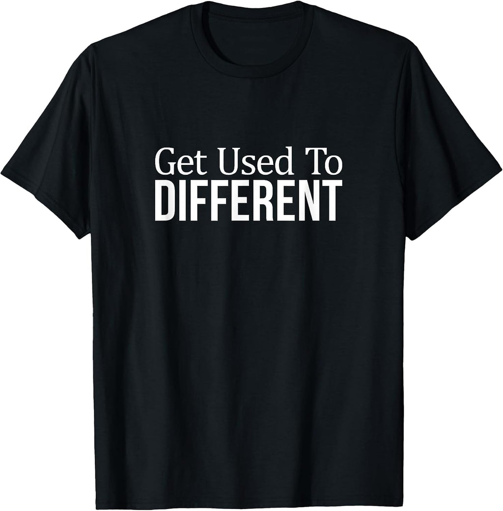 Get Used To Different -
