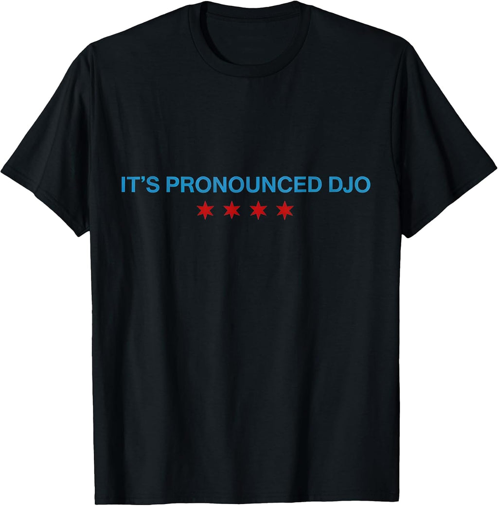 Funny It's Pronounced DJO Quote Apparel