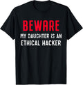 Beware My Daughter Is An Ethical Hacker Apparel