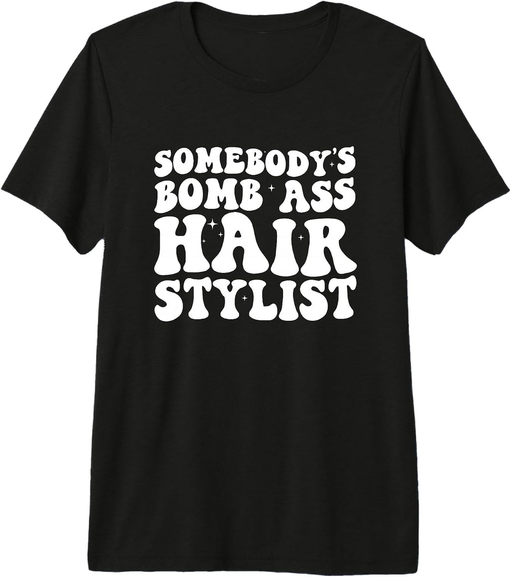 Somebody's Bomb Ass Hair Stylist & Hairstylist