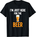 I'm Just Here For The Beer.