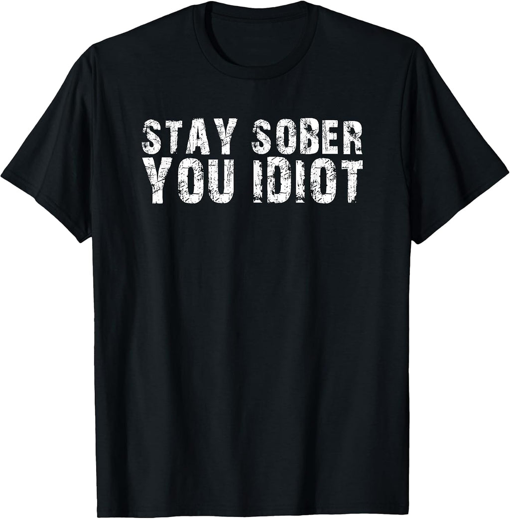 Stay Sober Men & Women Apparel Tee