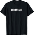 Shrimp Slut Funny Text Merch