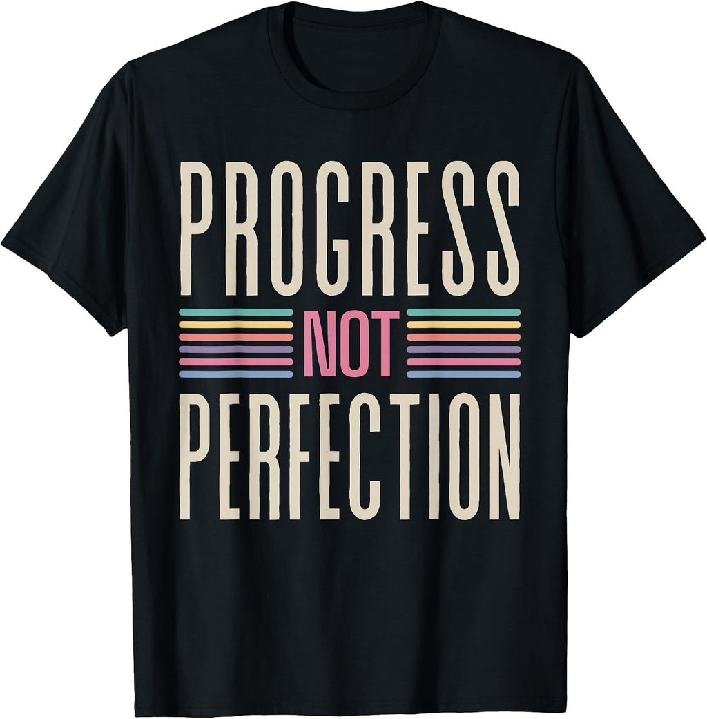 Motivational Quotes Progress Not Perfection Tee Sober Living T-Shirt
